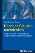 Cover: &Uuml;ber den Glauben nachdenken - Kohlhammer
