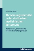 Cover: Abrechnungsverst&ouml;&szlig;e in der station&auml;ren medizinischen Versorgung - Kohlhammer