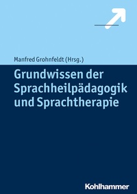 Abbildung von: Grundwissen der Sprachheilpädagogik und Sprachtherapie - Kohlhammer
