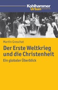 Cover: Der Erste Weltkrieg und die Christenheit - Kohlhammer