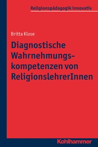Abbildung von: Diagnostische Wahrnehmungskompetenzen von ReligionslehrerInnen - Kohlhammer