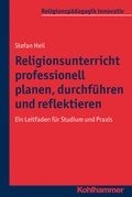 Cover: Religionsunterricht professionell planen, durchf&uuml;hren und reflektieren - Kohlhammer