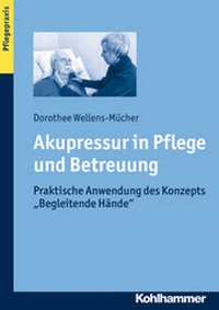 Abbildung von: Akupressur in Pflege und Betreuung - Kohlhammer