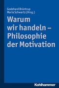 Cover: Warum wir handeln - Philosophie der Motivation - Kohlhammer