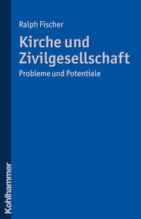 Enlarge image Cover: Kirche und Zivilgesellschaft - Kohlhammer