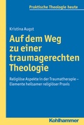 Cover: Auf dem Weg zu einer traumagerechten Theologie - Kohlhammer