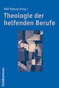 Cover: Theologie der helfenden Berufe - Kohlhammer