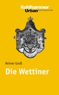 Cover: Die Wettiner - Kohlhammer