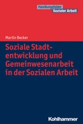 Cover: Soziale Stadtentwicklung und Gemeinwesenarbeit in der Sozialen Arbeit - Kohlhammer