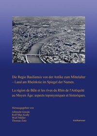Abbildung von: Die Regio Basiliensis von der Antike zum Mittelalter - Land am Rheinknie im Spiegel der Namen - Kohlhammer