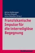 Cover: Franziskanische Impulse f&uuml;r die interreligi&ouml;se Begegnung - Kohlhammer