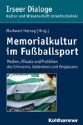 Cover: Memorialkultur im Fu&szlig;ballsport - Kohlhammer