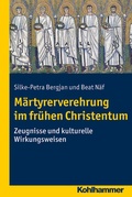 Cover: M&auml;rtyrerverehrung im fr&uuml;hen Christentum - Kohlhammer