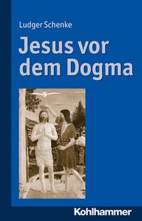 Abbildung von: Jesus vor dem Dogma - Kohlhammer