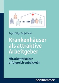 Abbildung von: Krankenhäuser als attraktive Arbeitgeber - Kohlhammer