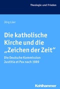 Cover: Die katholische Kirche und die "Zeichen der Zeit" - Kohlhammer