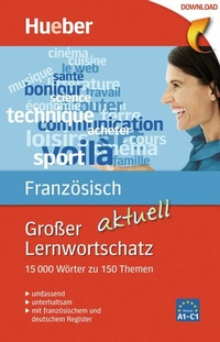 Abbildung von: Großer Lernwortschatz Französisch aktuell - Hueber Verlag
