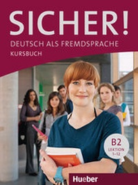 Abbildung von: Sicher! B2 - Hueber Verlag