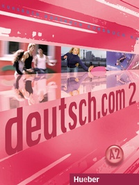 Abbildung von: deutsch.com 2 - Hueber Verlag