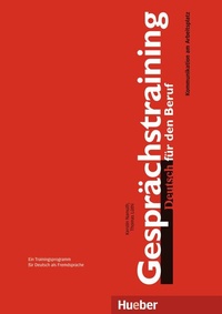 Abbildung von: Gesprächstraining Deutsch für den Beruf - Hueber Verlag