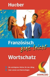 Abbildung von: Französisch ganz leicht Wortschatz - Hueber Verlag