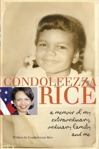 Enlarge image Cover: Condoleezza Rice: A Memoir of My Extraordinary, Ordinary Family and Me - Delacorte Press