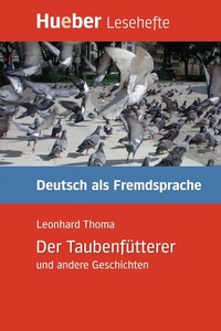 Abbildung von: Der Taubenfütterer und andere Geschichten - Hueber Verlag