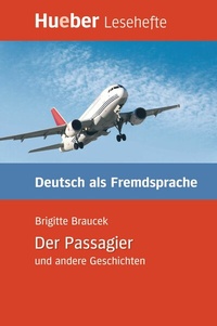 Abbildung von: Der Passagier und andere Geschichten - Hueber Verlag