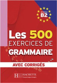 Abbildung von: Les 500 exercices de grammaire B2 - Hueber Verlag