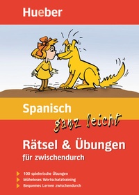 Abbildung von: Spanisch ganz leicht Rätsel & Übungen für zwischendurch - Hueber Verlag
