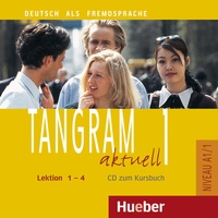 Abbildung von: Tangram aktuell 1 - Lektion 1-4 - Hueber Verlag