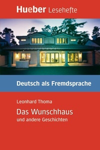 Abbildung von: Das Wunschhaus und andere Geschichten - Hueber Verlag