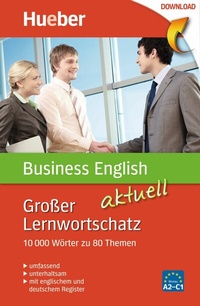 Abbildung von: Großer Lernwortschatz Business English aktuell - Hueber Verlag