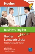 Cover: Gro&szlig;er Lernwortschatz Business English aktuell - Hueber Verlag eBooks