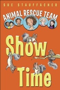 Cover: Animal Rescue Team: Show Time - Knopf Books for Young Readers
