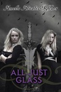 Cover: All Just Glass - Delacorte Press Books for Young Readers