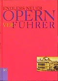 Cover: Endler's neuer Opern-ver-f&uuml;hrer - Kremayr & Scheriau