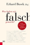 Cover: Was haben wir falsch gemacht? - Kremayr & Scheriau