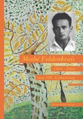 Cover: Mosh&eacute;, Feldenkrais 1904-2004 - edition feldenkrais :roots