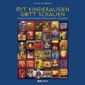 Cover: Mit Kinderaugen Gott schauen - Styria Premium in Verlagsgruppe Styria GmbH & Co. KG