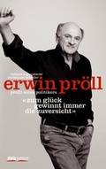 Cover: Erwin Pr&ouml;ll "Zum Gl&uuml;ck gewinnt immer die Zuversicht" - Styria Premium in Verlagsgruppe Styria GmbH & Co. KG
