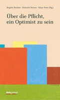 Cover: &Uuml;ber die Pflicht, ein Optimist zu sein - Styria Premium in Verlagsgruppe Styria GmbH & Co. KG