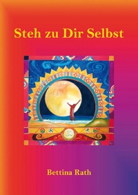 Enlarge image Cover: Steh zu Dir Selbst - Rath, Bettina