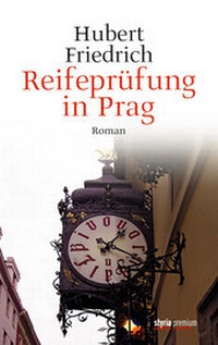 Abbildung von: Reifeprüfung in Prag - Styria Premium in Verlagsgruppe Styria GmbH & Co. KG