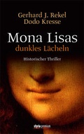 Cover: Mona Lisas dunkles L&auml;cheln - Styria Premium in Verlagsgruppe Styria GmbH & Co. KG