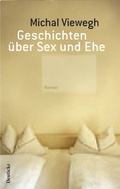 Cover: Geschichten &uuml;ber Sex und Ehe - Deuticke