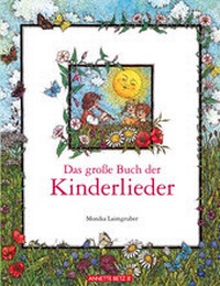 Enlarge image Cover: Das grosse Buch der Kinderlieder - Annette Betz Verlag
