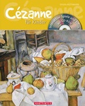 Cover: C&eacute;zanne f&uuml;r Kinder mit CD-ROM - Annette Betz Verlag