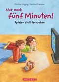 Cover: Nur noch f&uuml;nf Minuten! - Annette Betz Verlag