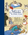Cover: Die sch&ouml;nsten M&auml;rchen der Br&uuml;der Grimm - Annette Betz Verlag